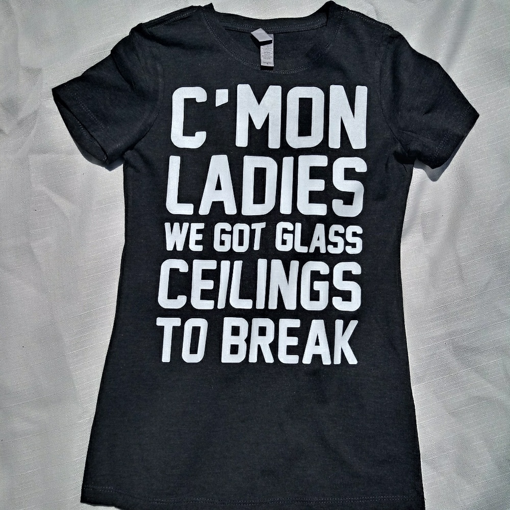 Sold!! Next Level Glass Ceilings Feminist t-shirt